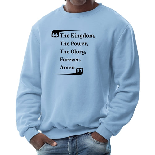 Mens Long Sleeve Graphic Sweatshirt The Kingdom The Power The Glory