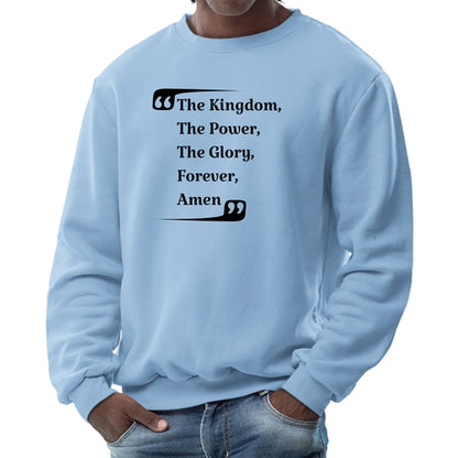 Mens Long Sleeve Graphic Sweatshirt The Kingdom The Power The Glory